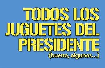 Todos los juguetes del presidente